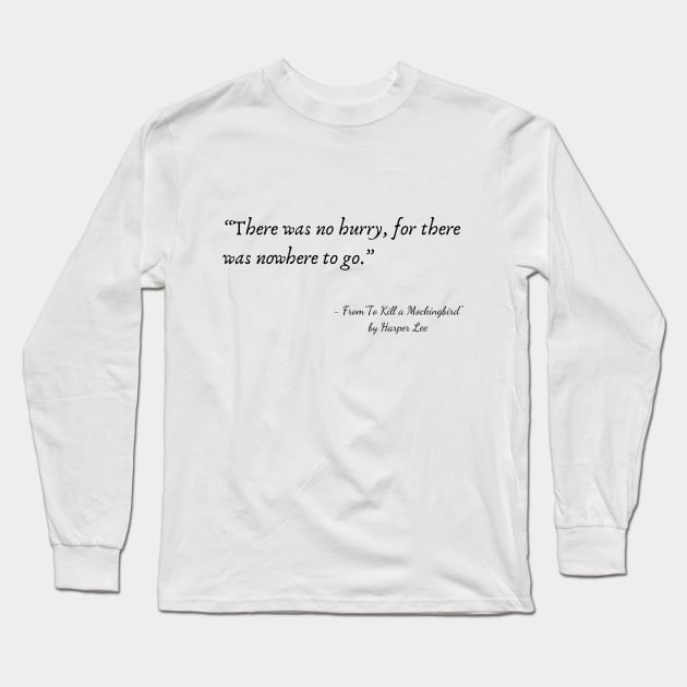 A Quote from “To Kill a Mockingbird" by Harper Lee Long Sleeve T-Shirt by Poemit